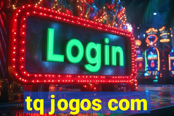 tq jogos com